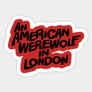 An American werewolf in london Sticker